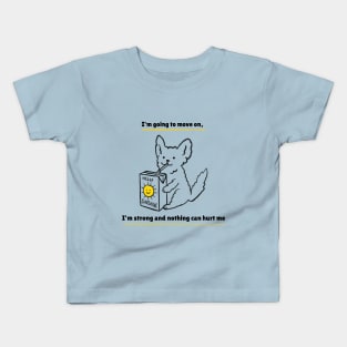 I'm going to move on, I'm strong and nothing can hurt me Kids T-Shirt